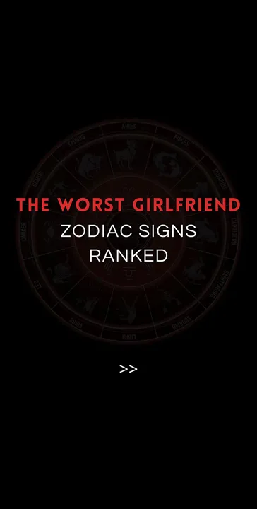 TikTok slideshow cover: Worst Girlfriend Zodiac Signs
