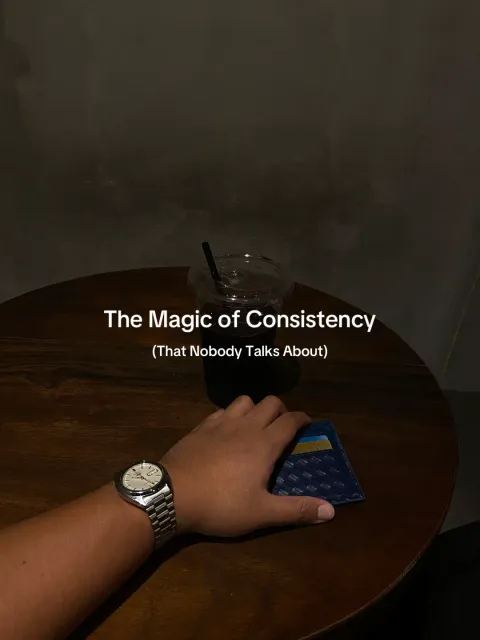 TikTok slideshow cover: The Magic of Consistency (That Nobody Talks About)