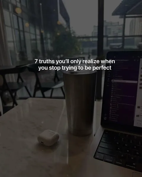 Original slideshow: 7 truths you'll only realize when you stop trying to be perfect