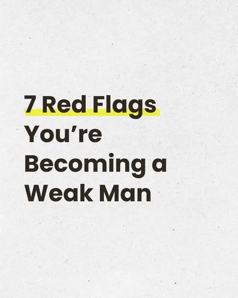 TikTok slideshow cover: 7 Red Flags You're Becoming a Weak Man