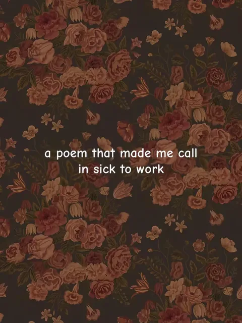 TikTok slideshow cover: A poem that made me call in sick to work
