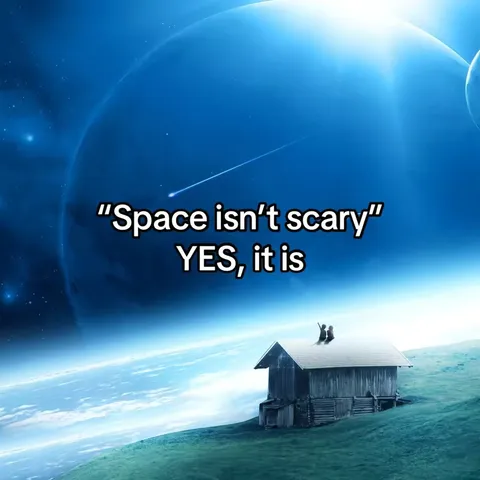 TikTok slideshow cover: "Space isn't scary" YES, it is