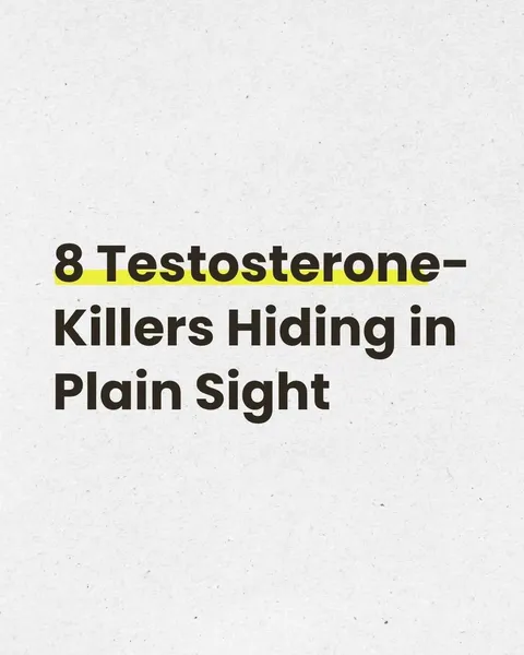 TikTok slideshow cover: 8 Testosterone-Killers Hiding in Plain Sight