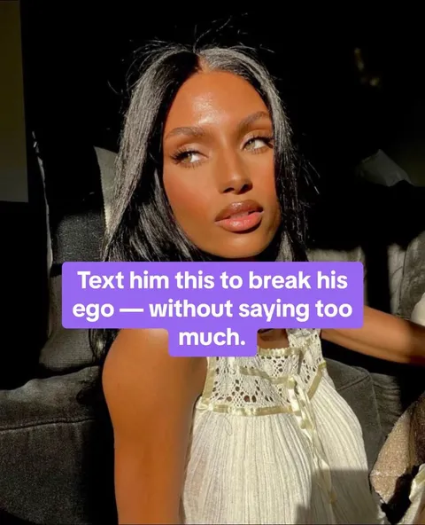 TikTok slideshow cover: Text him this to break his ego