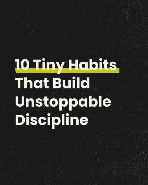 TikTok slideshow cover: 10 Tiny Habits That Build Unstoppable Discipline