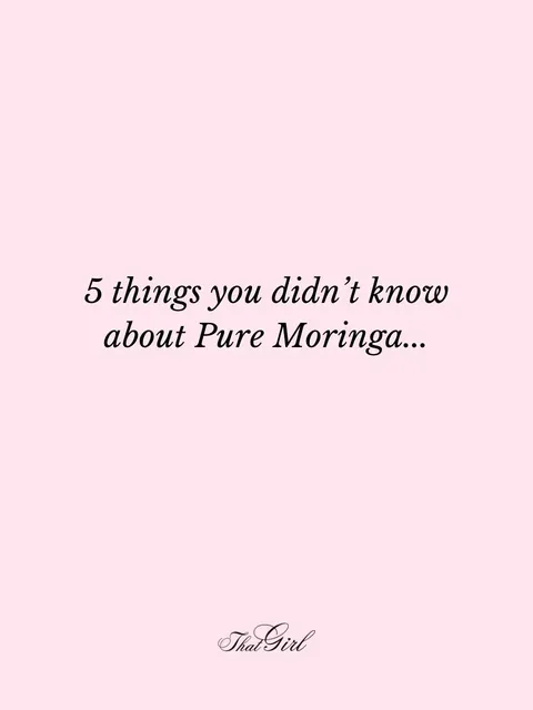 Original slideshow: 5 things you didn't know about Pure Moringa...