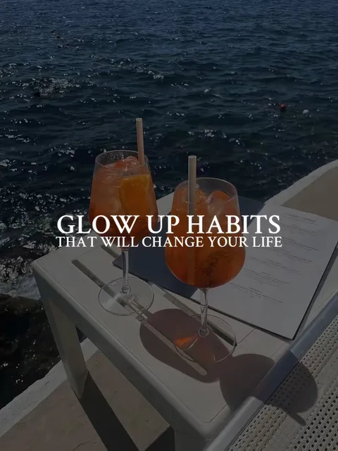 TikTok slideshow cover: GLOW UP HABITS THAT WILL CHANGE YOUR LIFE