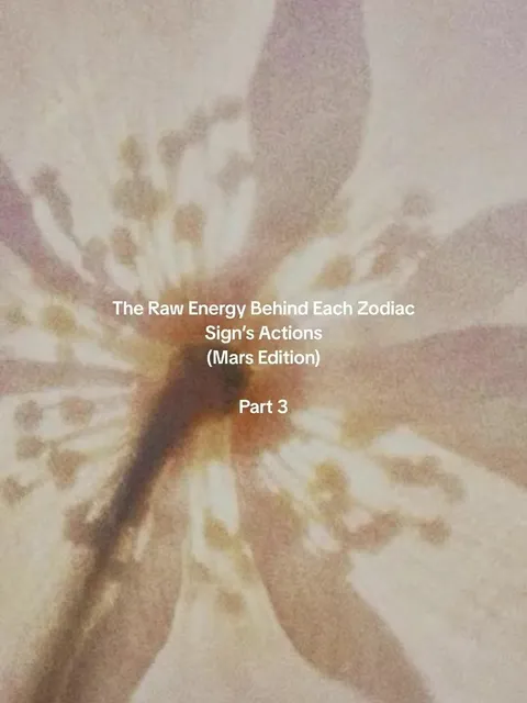 TikTok slideshow cover: The Raw Energy Behind Each Zodiac Sign's Actions (Mars Edition) Part 3