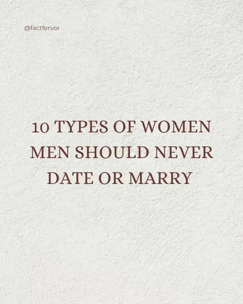 TikTok slideshow cover: 10 types of women men should never date or marry