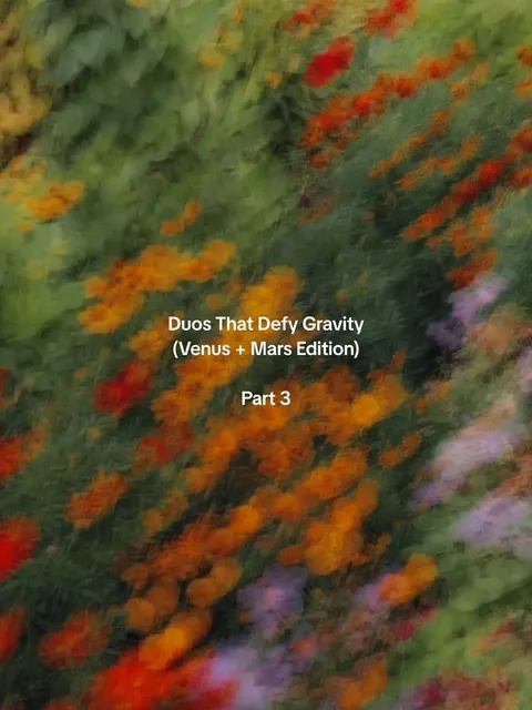 TikTok slideshow cover: Duos That Defy Gravity (Venus + Mars Edition) Part 3