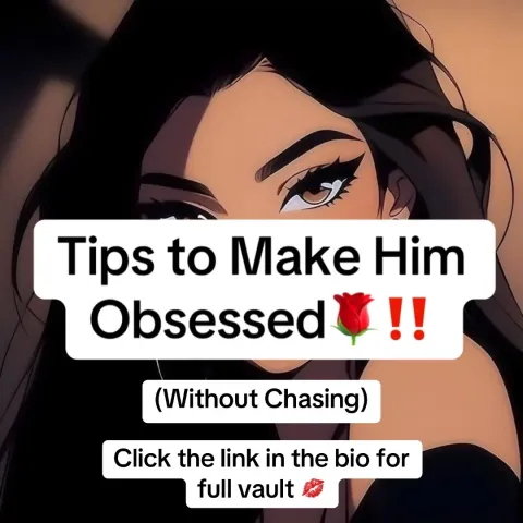TikTok slideshow cover: Tips to Make Him Obsessed!! (Without Chasing) Click the link in the bio for full vault
