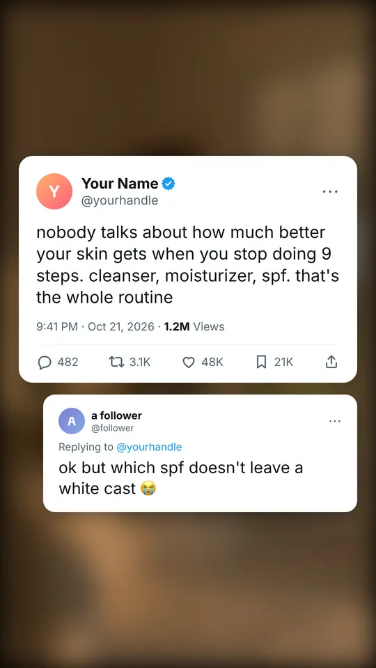 Example tweet slide: nobody talks about how much better your skin gets when you stop doing 9 steps. cleanser, moisturizer, spf. that's the whole routine